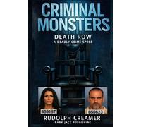 CRIMINAL MONSTERS: DEATH ROW - A DEADLY CRIME SPREE