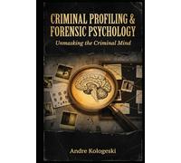 Criminal Profiling & Forensic Psychology: Unmasking the Criminal Mind (Aliança)