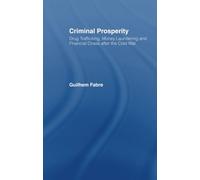 Criminal Prosperity: Drug Trafficking, Money Laundering and Financial Crisis after the Cold War