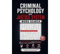 Criminal Psychology & the Justice System Word Search: 90+ Puzzles on Criminal Behaviour, Forensic Psychology, Profiling, Courts, Prisons & Rehabilitation