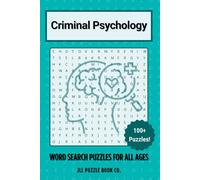 Criminal Psychology Word Search Puzzle Book: 100+ Puzzles on Criminal Behavior, Forensic Psychology, Criminology, and Investigations for Brain Training and Fun Learning