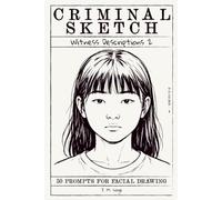 Criminal Sketch: Witness Description 2 - Volume 4: 50 Forensic Drawing Challenges for True Crime Enthusiasts