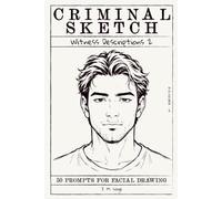 Criminal Sketch: Witness Description 2 - Volume 5: 50 Forensic Drawing Challenges for True Crime Enthusiasts