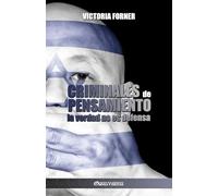 Criminales de pensamiento: la verdad no es defensa