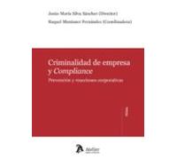 Criminalidad de empresa y compliance.: Prevención y reacciones corporativas (Atelier Penal)
