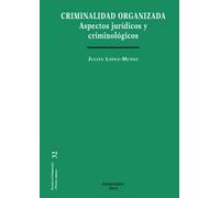 Criminalidad organizada: Aspectos jurídicos y criminológicos (SIN COLECCION)