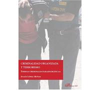 Criminalidad organizada y terrorismo. Formas criminales paradigmáticas (SIN COLECCION)