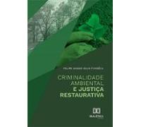 Criminalidade Ambiental E Justiça Restaurativa (ebook)