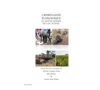 CRIMINALITE ECOLOGIQUE DANS LE SUD DU BASSIN DU LAC TCHAD
