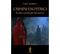 Crimini esoterici. Il volto sacrificale del potere