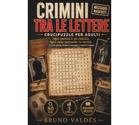 Crimini tra le Lettere: 80 casi di mistero da risolvere con crucipuzzle per adulti, indizi e messaggi nascosti