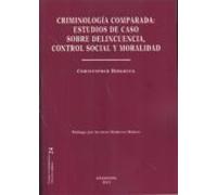Criminologia Comparada. Estudios De Caso Sobre Delincuencia Cont Rol S