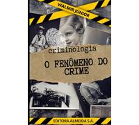 CRIMINOLOGIA: O FENÔMENO DO CRIME
