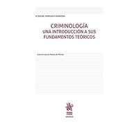 Criminología una Introducción a sus Fundamentos Teóricos 8ª Edición 2016 (Manuales de Criminalística y Sociología de la Delincuencia)