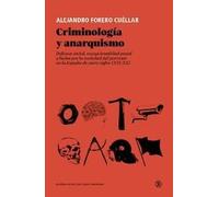 CRIMINOLOGÍA Y ANARQUISMO: Defensa social, excepcionalidad penal y lucha por la sociedad del porvenir en la España de entre siglos (XIX-XX): 1 (Serie General Universitaria)