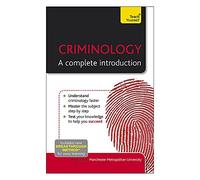 Criminology: A Complete Introduction: Teach Yourself