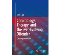 Criminology, Therapy, and the Ever-Evolving Offender: Crossing Generations