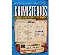 Crimisterios: 80 casos criminales siguen abiertos, ¿podrás resolverlos todos? Pasatiempos de deducción, lógica y misterio para los mejores detectives