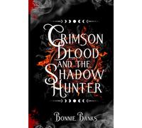 Crimson Blood and the Shadow Hunter: 1 (Crimson Novels)