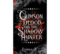 Crimson Blood and the Shadow Hunter (Crimson Novels)
