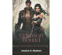 Crimson Bound, L'éveil sombre de l'amour: Dans un monde d'ombres, l'amour peut à la fois guérir et détruire