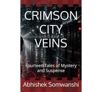 CRIMSON CITY VEINS: Fourteen Tales of Mystery and Suspense