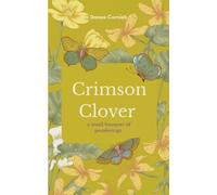 Crimson Clover-A small bouquet of ponderings