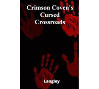 Crimson Coven’s Cursed Crossroads: A coven of mischievous witches brews mayhem in a whimsical small town, testing a spirited teenage girl’s courage and resourcefulness
