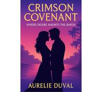 Crimson Covenant: Where Desire Haunts the Bayou