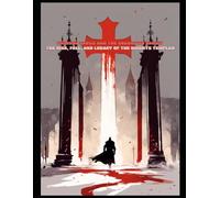 Crimson Cross and the Shadowed Crown - The Rise, Fall, and Legacy of the Knights Templar