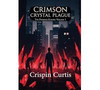 Crimson Crystal Plague: The Phoenix Echoes: Volume 1 (The Apocalypse Novels)