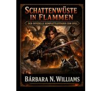 Crimson Desert: Der vollständige Spielleitfaden: Das ultimative Pywel-Kompendium: Von „Blood on the Sand“ bis zum Schwarzstern-Drachen - Eine ... und eine Analyse der metaphysischen Überlief