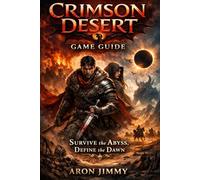 Crimson Desert Game Guide: Survive the Abyss, Define the Dawn