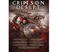 CRIMSON DESERT: GUÍA OFICIAL DEL JUEGO Juega con inteligencia, domina todas las mecánicas, progresa más rápido y alcanza la victoria como nadie más.