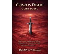 Crimson Desert Guide du jeu: Guide complet, stratégies contre les boss, configurations de combat, succès et astuces pour terminer le jeu à 100 %