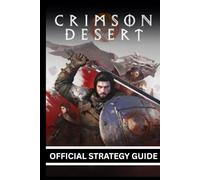 CRIMSON DESERT OFFICIAL STRATEGY GUIDE
