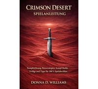 Crimson Desert Spielanteitung: Komplettlösung, Bossstrategien, Kampf-Builds, Erfolge und Tipps für 100 % Spielabschluss