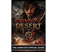 CRIMSON DESERT: THE COMPLETE OFFICIAL GUIDE