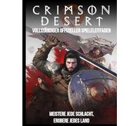 Crimson Desert Vollständiger offizieller Spieleleitfaden: Meistere jede Schlacht, erobere jedes Land