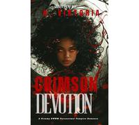 Crimson Devotion: A Steamy BWWM Interracial Multicultural Standalone Paranormal Vampire Urban Fantasy Enemies to Lovers Romance (FATED & FORBIDDEN)