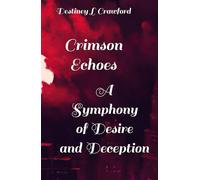 Crimson Echoes: A Symphony of Desire and Deception