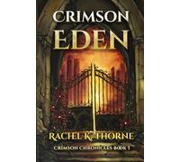 Crimson Eden: Crimson Chronicles Book 1