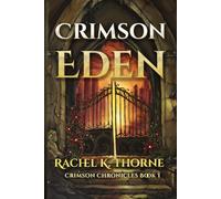 Crimson Eden: Crimson Chronicles Book 1