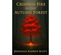 Crimson Fire In The Autumn Forest