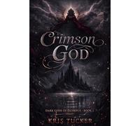 Crimson God: A Dark Romantasy of Gods, Fate, and Forbidden Desire