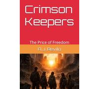 Crimson Keepers: The Price of Freedom