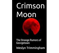 Crimson Moon: The Strange Rumors of Georgetown