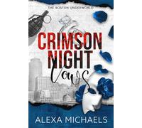 Crimson Night Vows: A Dark Mafia, Arranged Marriage Romance (The Boston Underworld)