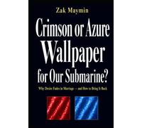 Crimson or Azure Wallpaper for Our Submarine?: Why Desire Fades in Marriage - and How to Bring It Back
