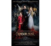 Crimson Peak. The Official Movie Novelization